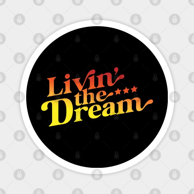 Livin the Dream Magnet by Zen Cosmos Official